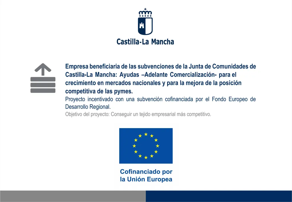 Empresa beneficiaria de las subvenciones de la Junta de Comunidades de Castilla-La Mancha: Ayudas –Adelante Comercialización–. Proyecto incentivado con una subvención cofinanciada por el Fondo Europeo de Desarrollo Regional. Objetivo del proyecto: conseguir un tejido empresarial más competitivo.